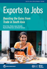 Title: Exports to Jobs: Boosting the Gains from Trade in South Asia, Author: Erhan Artuc