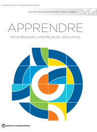 Title: Rapport sur le développement dans le monde 2018: Apprendre pour réaliser la promesse de l'éducation, Author: World Bank
