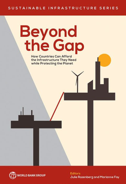 Beyond the Gap: How Countries Can Afford the Infrastructure They Need while Protecting the Planet