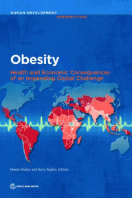 Title: Obesity: Health and Economic Consequences of an Impending Global Challenge, Author: Meera Shekar