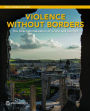 Violence without Borders: The Internationalization of Crime and Conflict