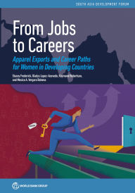 Title: From Jobs to Careers: Apparel Exports and Career Paths for Women in Developing Countries, Author: Stacey Frederick