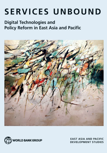 Services Unbound: Digital Technologies and Policy Reform in East Asia and Pacific