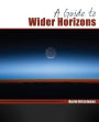 A Guide to Wider Horizons