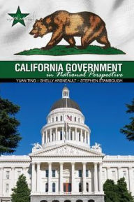 Title: California Government in National Perspective / Edition 8, Author: Yuan Ting