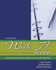 Title: Write It Review: A Process Approach to College Essays with Readings / Edition 4, Author: Linda Strahan