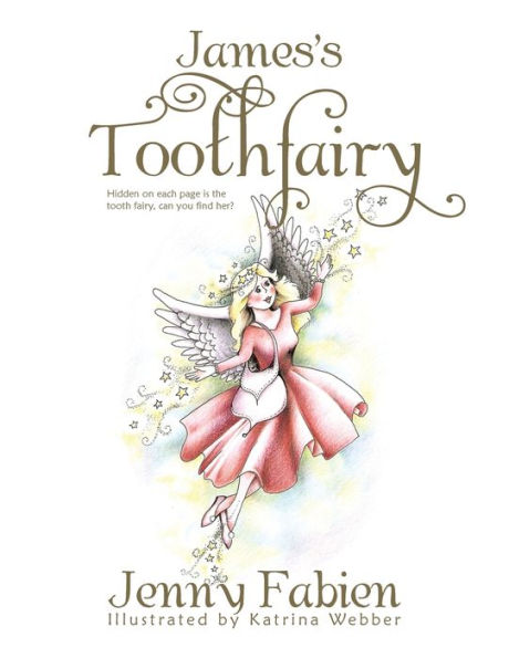 James's Toothfairy: Hidden on Each Page Is the Tooth Fairy, Can You Find Her?