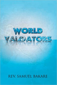 Title: World Validators: Rev. Samuel Bakare, Author: Rev. Samuel Bakare
