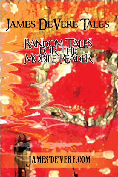 James DeVere Tales: Random Tales for the Mobile Reader