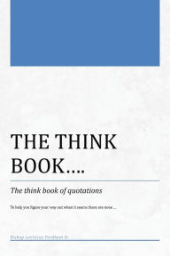 Title: The Think Book...the Think Book of Quotations, Author: Leviticus Fordham