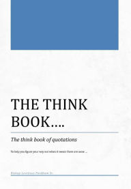 Title: THE THINK BOOK...The think book of quotations, Author: Leviticus Fordham