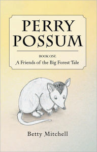 Perry Possum: A friends of the Big Forest Tale