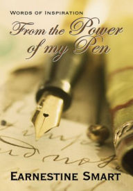 Title: Words of Inspiration from the Power of My Pen, Author: Earnestine Smart