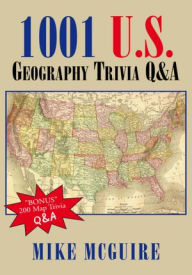 Title: 1001 U.S. Geography Trivia Q&A, Author: Mike McGuire