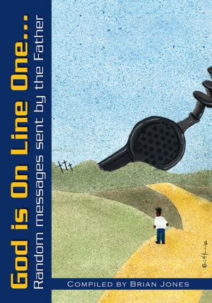 God is On Line One...: Random messages sent by the Father