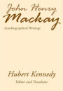 John Henry Mackay: Autobiographical Writings