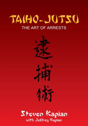 TAIHO-JUTSU: The Art of Arrests