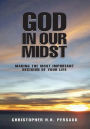 God In Our Midst: Making the Most Important Decision of Your Life