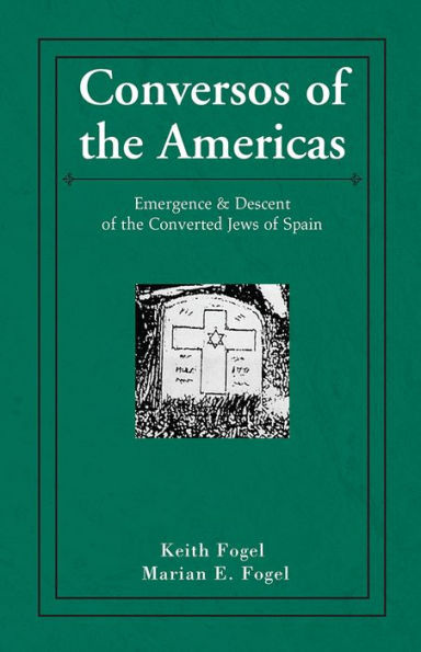 Conversos of the Americas: Emergence & Descent of the Converted Jews of Spain
