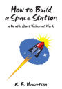 How to Build a Space Station