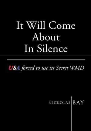 It Will Come About In Silence:USA forced to use its Secret WMD: USA forced to use its Secret WMD