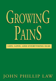 Title: Growing Pains: Life, Love, And Everything Else, Author: John Law