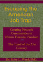 Escaping the American Job Trap: Creating Network Communities to Obtain Financial Freedom - The Trend of the 21st Century