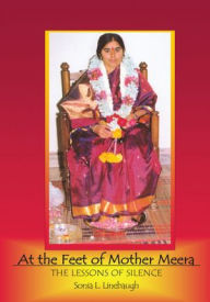 Title: At the Feet of Mother Meera, Author: Sonia L. Linebaugh