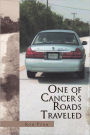 One Of Cancer's Roads Traveled