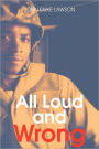 All Loud And Wrong