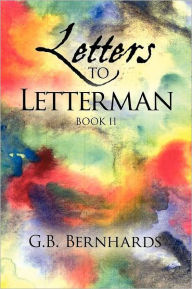 Title: Letters to Letterman, Author: G B Bernhards