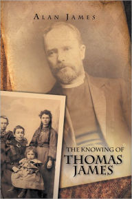 Title: The Knowing of Thomas James, Author: Alan James
