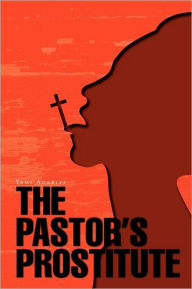 Title: The Pastor's Prostitute, Author: Yemi Adebiyi