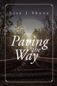 Title: Paving the Way, Author: Lisa J Skone