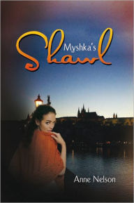 Title: Myshka's Shawl, Author: Anne Nelson