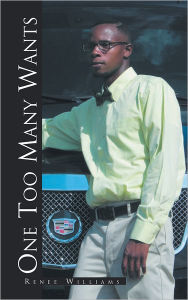 Title: One Too Many Wants, Author: Renee Williams