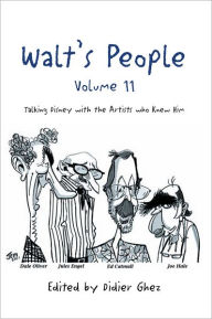 Title: Walt's People - Volume 11: Talking Disney with the Artists who Knew Him, Author: Edited by Didier Ghez