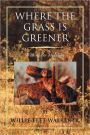 Where The Grass Is Greener