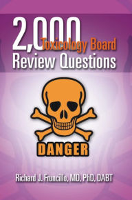 Title: 2,000 Toxicology Board Review Questions, Author: Richard J. Fruncillo