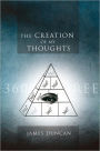 The Creation Of My Thoughts