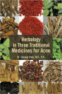 Herbology In Three Traditional Medicines For Acne
