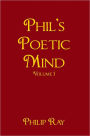 Phil's Poetic Mind: Volume One