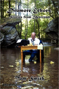 Drumore Echoes, Stories From Upstream