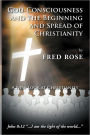 God-Consciousness and the Beginning and Spread of Christianity: A New Look at Christianity