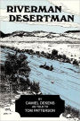 Riverman, Desertman