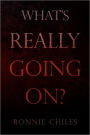 What's Really Going On?