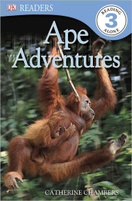 Ape Adventures (DK Readers Level 3 Series)