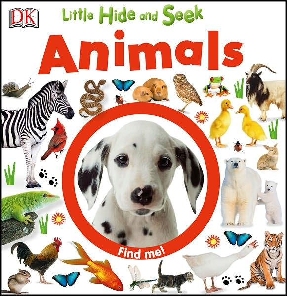Little Hide and Seek: Animals by DK Publishing, Hardcover | Barnes & Noble®