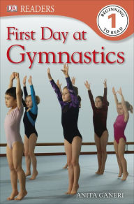 Title: DK Readers L1: First Day at Gymnastics, Author: Anita Ganeri