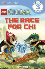 LEGO Legends of Chima: The Race for Chi (DK Readers Level 3 Series)